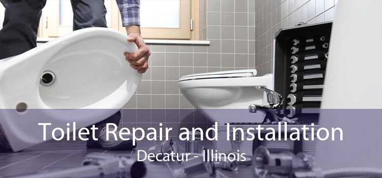 Toilet Repair and Installation Decatur - Illinois