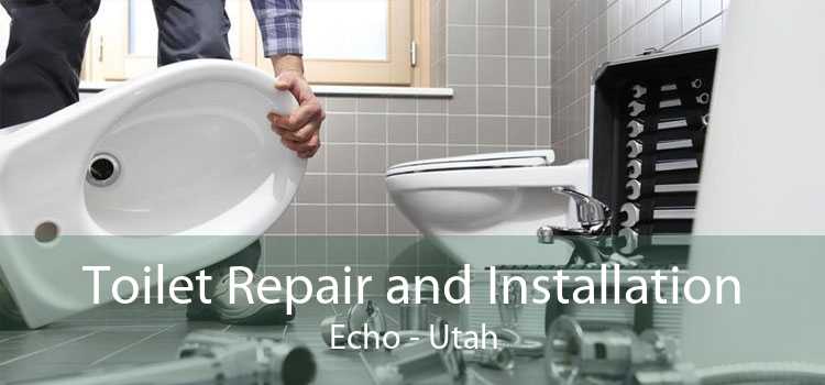 Toilet Repair and Installation Echo - Utah