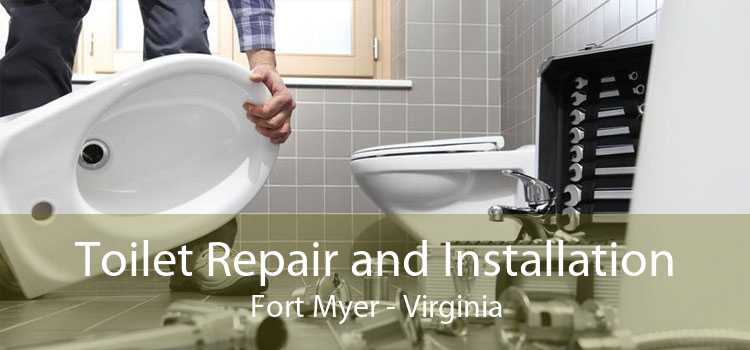 Toilet Repair and Installation Fort Myer - Virginia