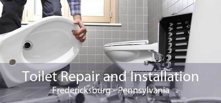 Toilet Repair and Installation Fredericksburg - Pennsylvania