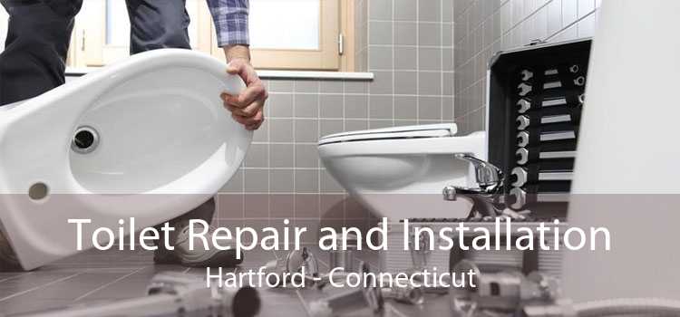 Toilet Repair and Installation Hartford - Connecticut