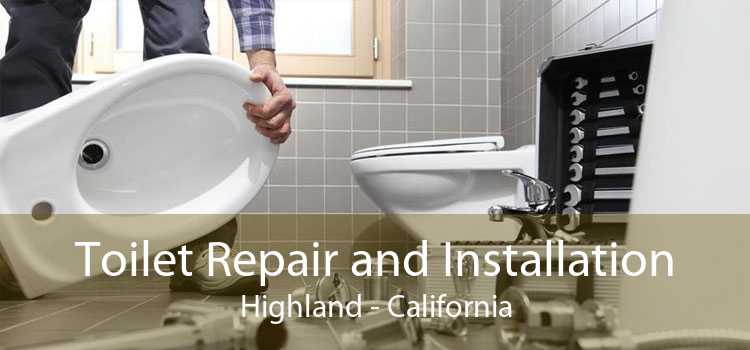 Toilet Repair and Installation Highland - California
