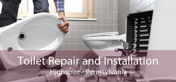 Toilet Repair and Installation Highspire - Pennsylvania