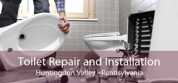Toilet Repair and Installation Huntingdon Valley - Pennsylvania
