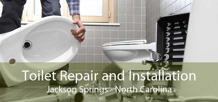 Toilet Repair and Installation Jackson Springs - North Carolina