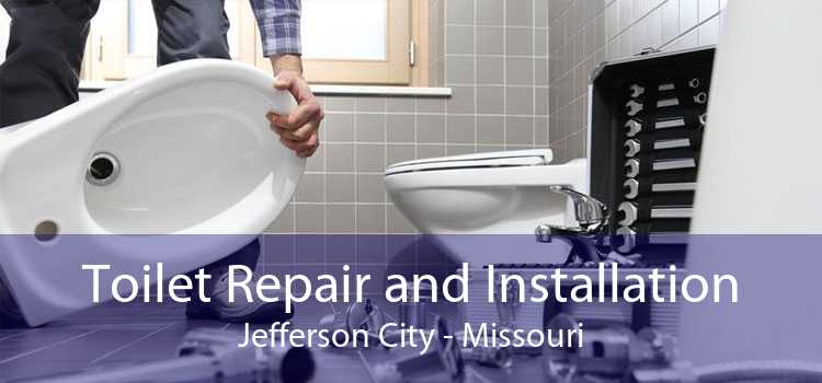 Toilet Repair and Installation Jefferson City - Missouri