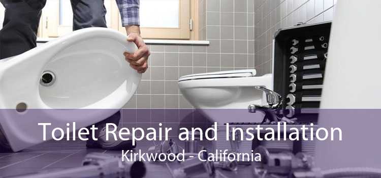 Toilet Repair and Installation Kirkwood - California