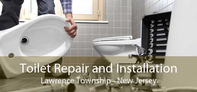 Toilet Repair and Installation Lawrence Township - New Jersey