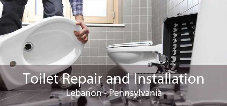 Toilet Repair and Installation Lebanon - Pennsylvania