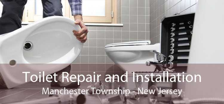 Toilet Repair and Installation Manchester Township - New Jersey