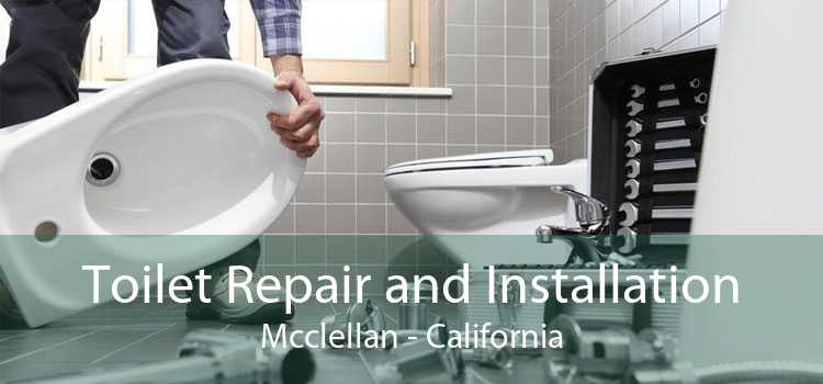 Toilet Repair and Installation Mcclellan - California