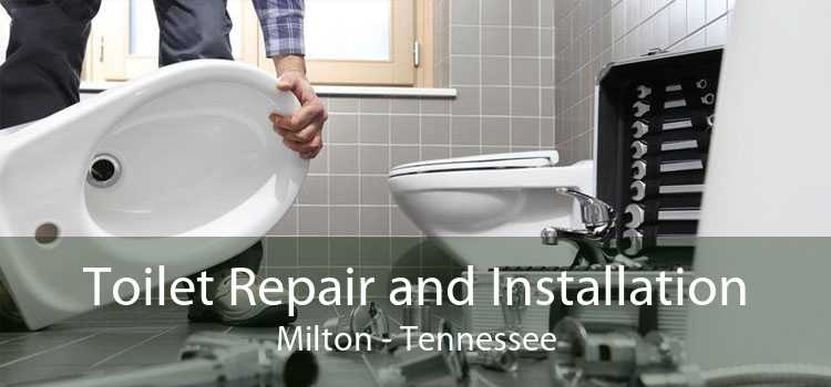 Toilet Repair and Installation Milton - Tennessee