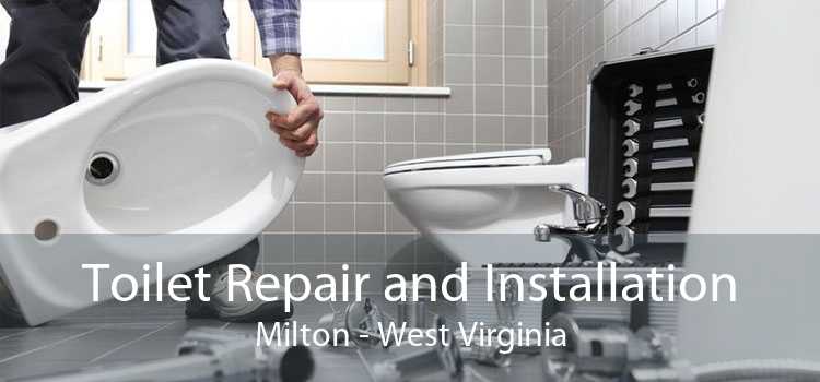 Toilet Repair and Installation Milton - West Virginia