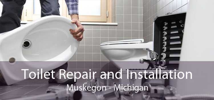 Toilet Repair and Installation Muskegon - Michigan
