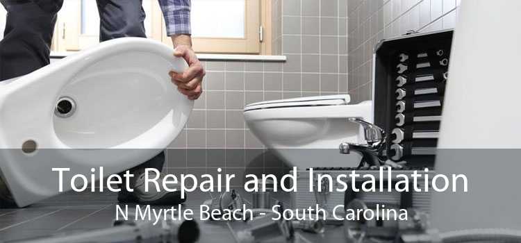 Toilet Repair and Installation N Myrtle Beach - South Carolina
