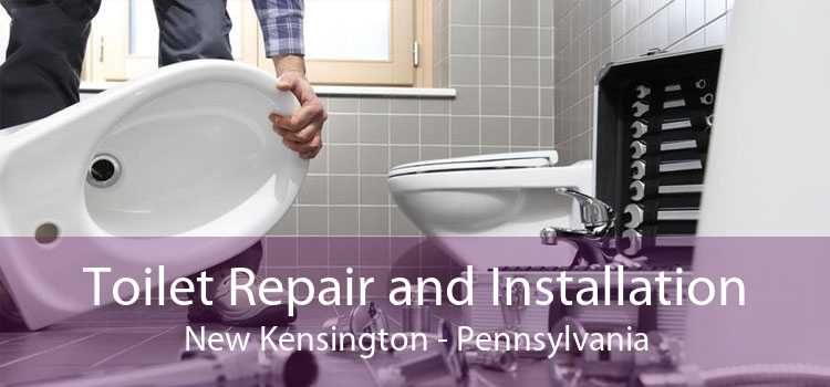 Toilet Repair and Installation New Kensington - Pennsylvania