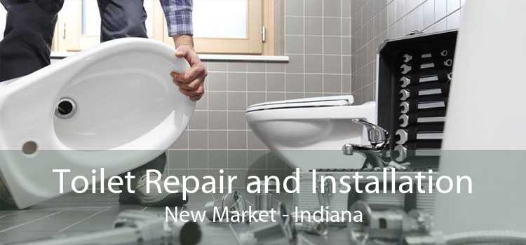 Toilet Repair and Installation New Market - Indiana