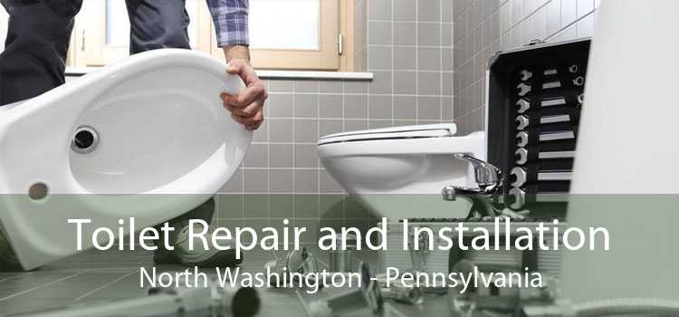 Toilet Repair and Installation North Washington - Pennsylvania