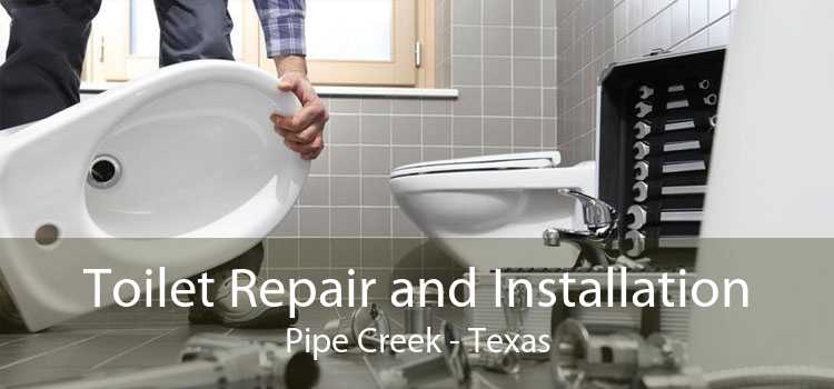 Toilet Repair and Installation Pipe Creek - Texas