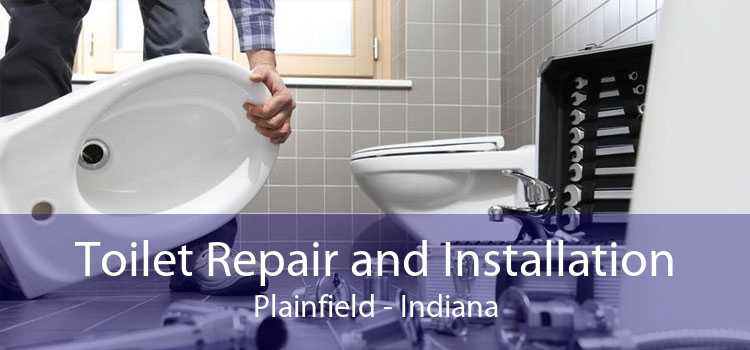 Toilet Repair and Installation Plainfield - Indiana