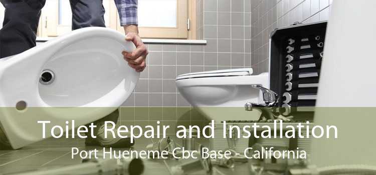 Toilet Repair and Installation Port Hueneme Cbc Base - California