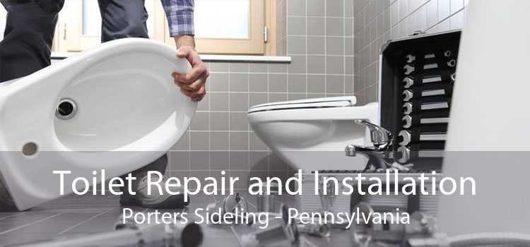 Toilet Repair and Installation Porters Sideling - Pennsylvania