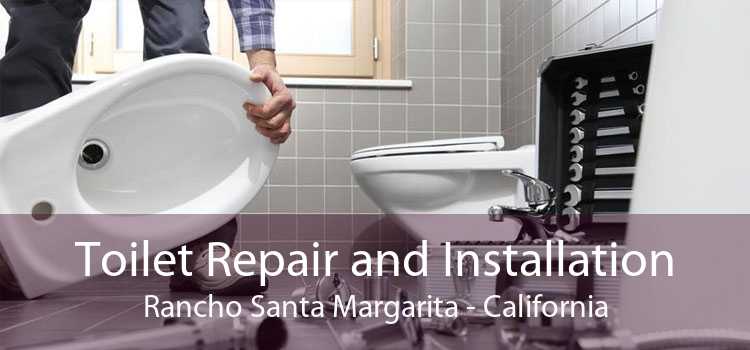 Toilet Repair and Installation Rancho Santa Margarita - California