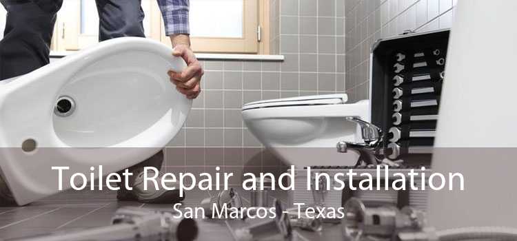 Toilet Repair and Installation San Marcos - Texas