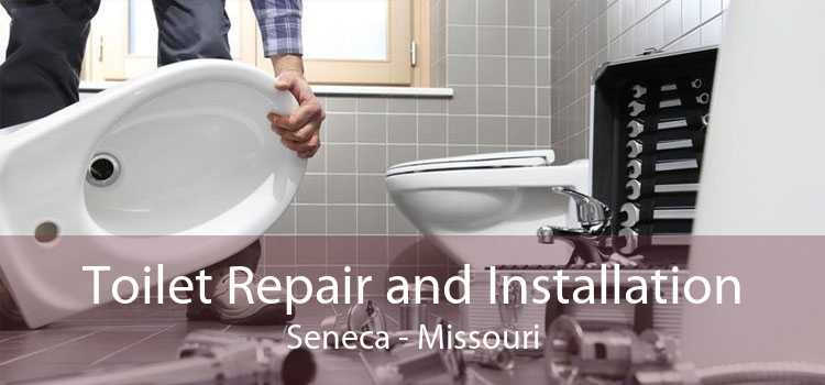 Toilet Repair and Installation Seneca - Missouri
