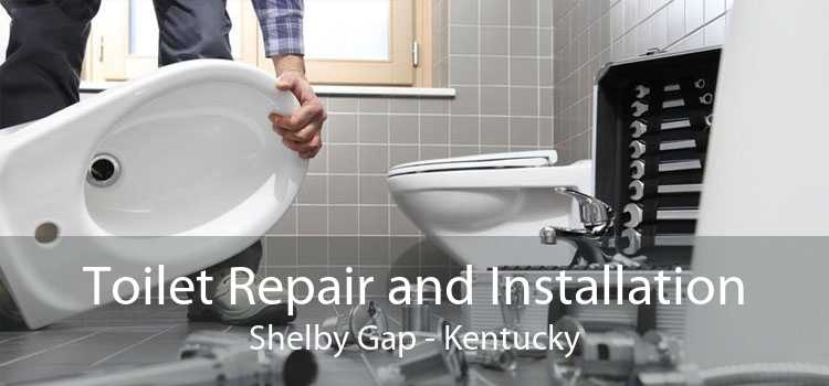 Toilet Repair and Installation Shelby Gap - Kentucky