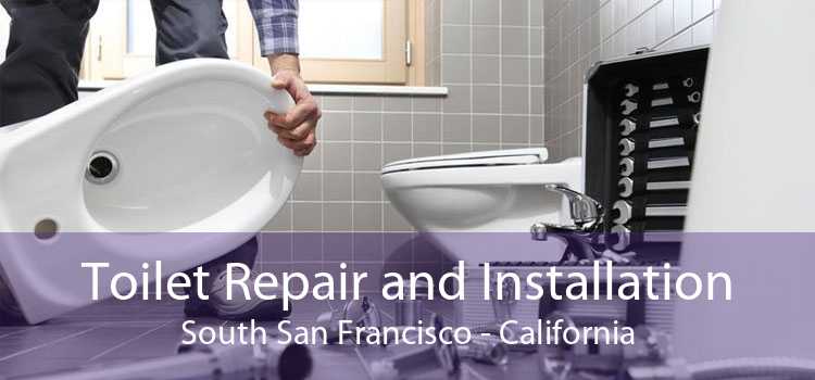 Toilet Repair and Installation South San Francisco - California