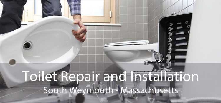 Toilet Repair and Installation South Weymouth - Massachusetts