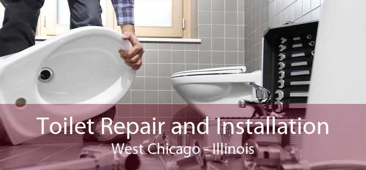 Toilet Repair and Installation West Chicago - Illinois