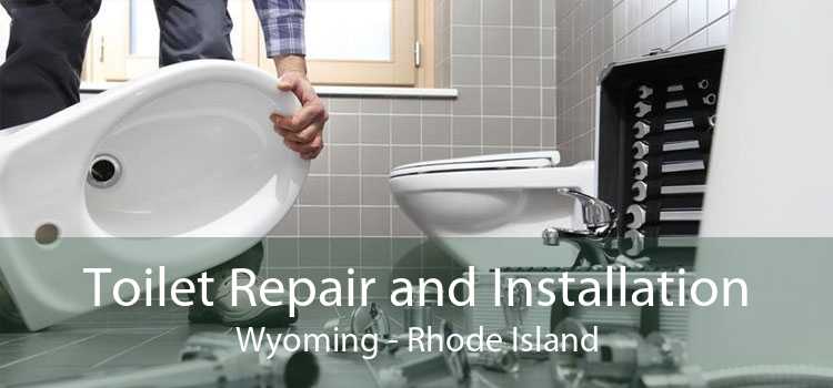 Toilet Repair and Installation Wyoming - Rhode Island