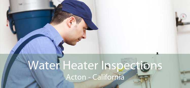 Water Heater Inspections Acton - California