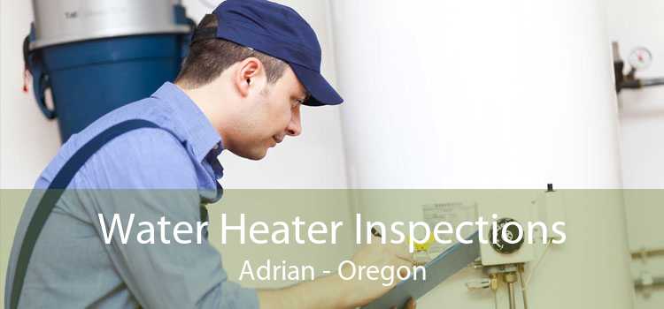 Water Heater Inspections Adrian - Oregon