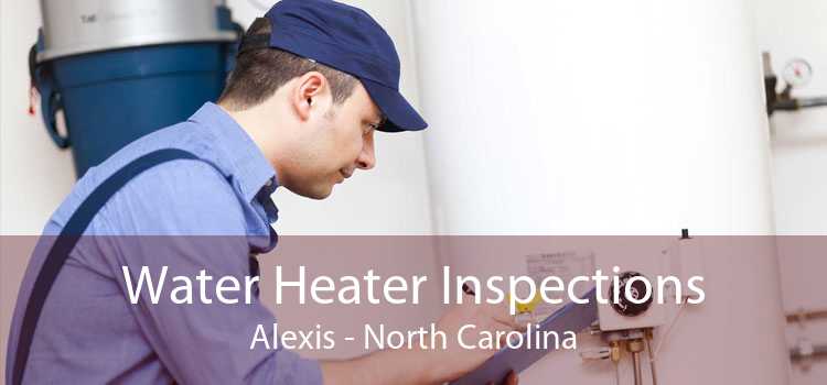 Water Heater Inspections Alexis - North Carolina