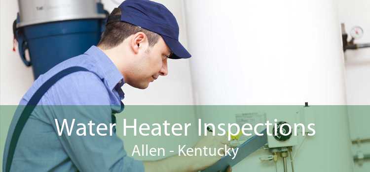 Water Heater Inspections Allen - Kentucky