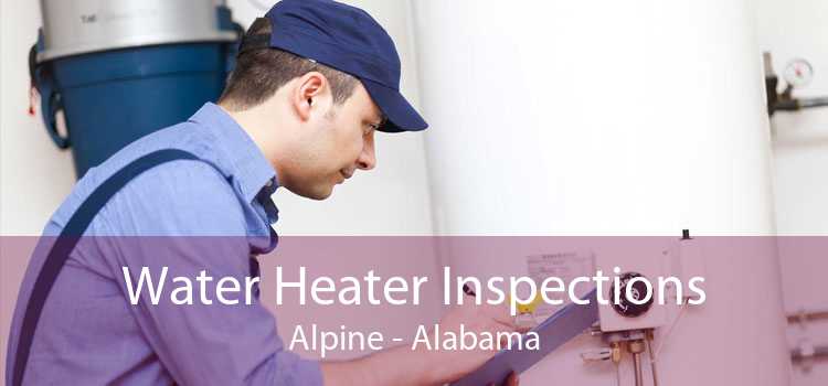 Water Heater Inspections Alpine - Alabama