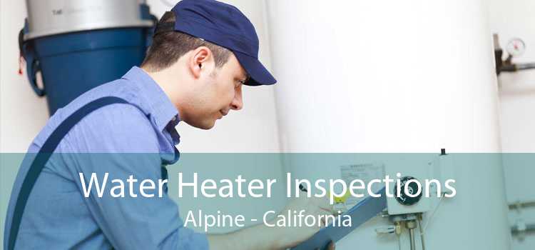 Water Heater Inspections Alpine - California