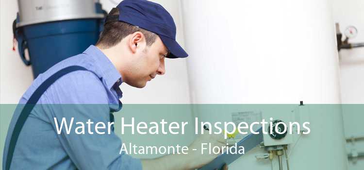 Water Heater Inspections Altamonte - Florida