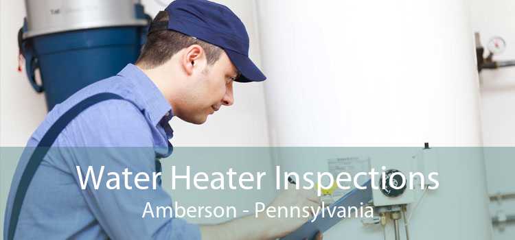 Water Heater Inspections Amberson - Pennsylvania