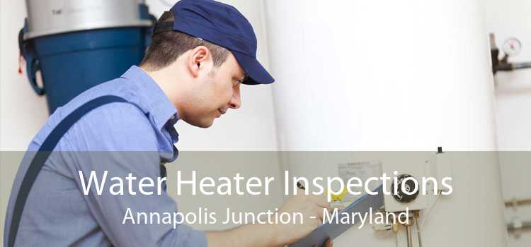 Water Heater Inspections Annapolis Junction - Maryland