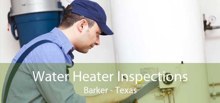 Water Heater Inspections Barker - Texas