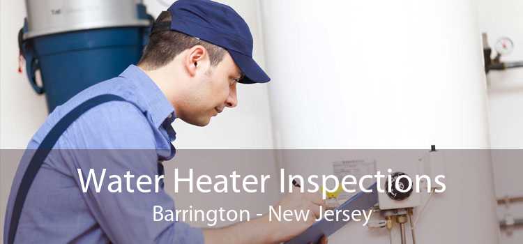 Water Heater Inspections Barrington - New Jersey