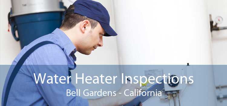 Water Heater Inspections Bell Gardens - California