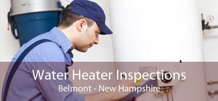 Water Heater Inspections Belmont - New Hampshire