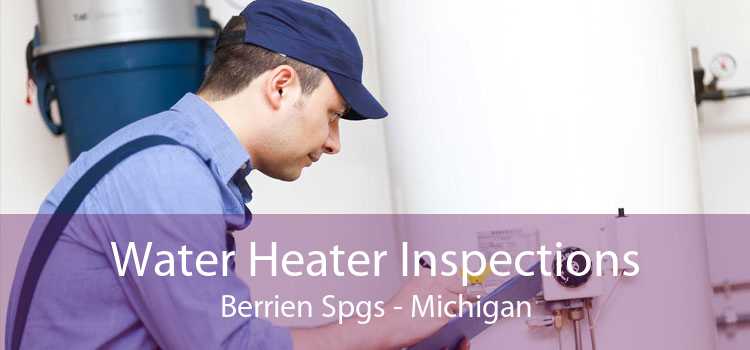 Water Heater Inspections Berrien Spgs - Michigan