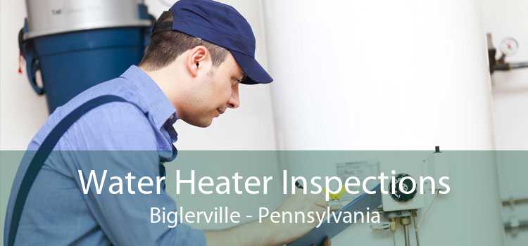 Water Heater Inspections Biglerville - Pennsylvania