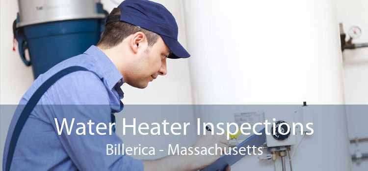 Water Heater Inspections Billerica - Massachusetts